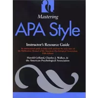 Mastering Apa Style: Instructor's Resource Guide - Harold Gelfand, Charles J. Walker, American Psychological Association