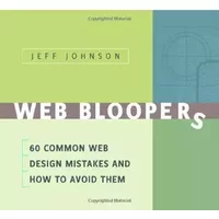 Web Bloopers: 60 Common Web Design Mistakes, and How to Avoid Them (Interactive Technologies) - Jeff Johnson PhD
