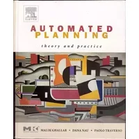 Automated Planning: Theory and Practice - Malik Ghallab, Dana Nau, Paolo Traverso