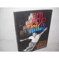 Red Hot & Blue: A Smithsonian Salute to the American Musical - Henderson Amy, Dwight Blocker Bowers