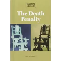 The Death Penalty (Opposing Viewpoints Digests) - Gail Stewart