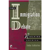 The Immigration Debate: Remaking America (Kumarian Press Books for a World That Works) - John Isbister