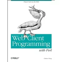 WEB CLIENT PROGRAMMING WITH PERL - C Wong
