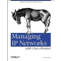 Managing IP Networks with Cisco Routers (en anglais) - Ballew