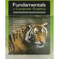 Fundamentals of Computer Graphics - Peter Shirley, Michael Ashikhmin, Steve Marschner