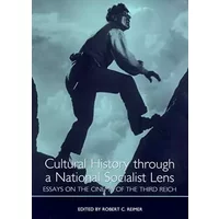 Cultural History Through a National Socialist Lens (Studies in German Literature, Linguistics, and Culture)