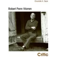 Robert Penn Warren, Critic - Charlotte H. Beck