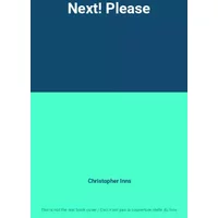 Next! Please - Christopher Inns