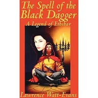 The Spell of the Black Dagger (Legends of Ethshar) - Lawrence Watt-Evans