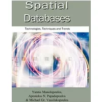 Spatial Databases: Technologies, Techniques And Trends