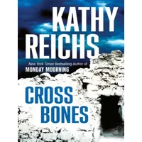 Cross Bones - Kathy Reichs