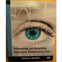 Interpreting and Visualizing Regression Models Using Stata - Michael N. Mitchell