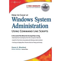 How to Cheat at Windows System Administration Using Command Line Scripts (How to Cheat) - Pawan K. Bhardwaj, Dave Kleiman, Brian Barber