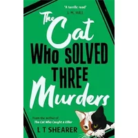 The Cat Who Solved Three Murders (Conrad the Cat Detective, 2) - L T Shearer