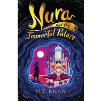 Nura and the Immortal Palace - M. T. Khan
