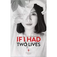 If I Had Two Lives - Abbigail N. Rosewood