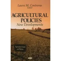 Agricultural Policies: New Developments (Agriculture Issues and Policies) - Laura M Contreras
