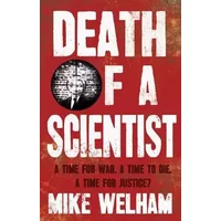 Death of a Scientist: A Political Assassination - Mike Welham