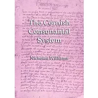 The Cornish Consonantal System: Implications for the Revival - Nicholas Williams