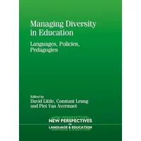 Managing Diversity in Education: Languages, Policies, Pedagogies (New Perspectives on Language and Education, 33) - David Little