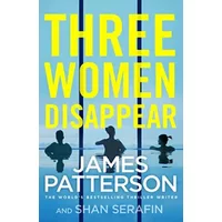 Three Women Disappear - James Patterson