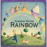 Alison Jay's Nursery Rhyme Rainbow - Alison Jay