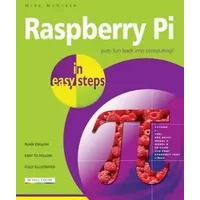 Raspberry Pi in easy steps - Mike McGrath