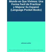 Mundo en Que Vivimos: Una Forma Facil de Practicar y Mejorar Su Espanol (Language Pocket Books) - unknown author
