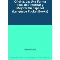 Oficina, La: Una Forma Facil de Practicar y Mejorar Su Espanol (Language Pocket Books) - unknown author
