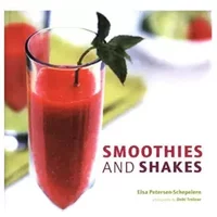 Smoothies and Shakes - Elsa Petersen-Schepelern