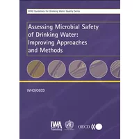Assessing Microbial Safety of Drinking Water: Improving Approaches and Methods - Dufour