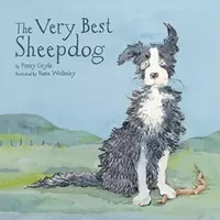 The Very Best Sheepdog - Pinny Grylls, Rosie Wellesley