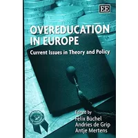 Overeducation in Europe: Current Issues in Theory and Policy (2002 : Max Planck Institute for Human Development)