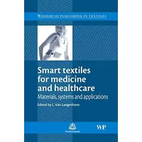 Smart Textiles for Medicine and Healthcare: Materials, Systems and Applications (Woodhead Publishing Series in Textiles) - L. van Langenhove