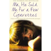 Ma, He Sold Me for a Few Cigarettes - Martha Long