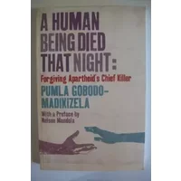 A Human Being Died That Night - Pumla Gobodo-Madikize