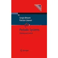 Periodic Systems: Filtering and Control (Communications and Control Engineering) - Sergio Bittanti, Patrizio Colaneri