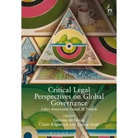Critical Legal Perspectives on Global Governance: Liber Amicorum David M Trubek - Bloomsbury