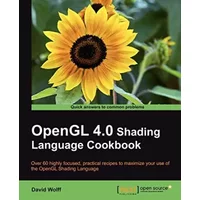 OpenGL 4.0 Shading Language Cookbook - David Wolff