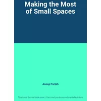 Making the Most of Small Spaces - Anoop Parikh