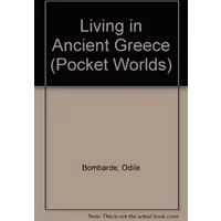 Living in Ancient Greece (Pocket Worlds) - Odile Bombarde