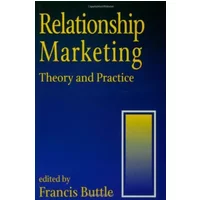 Relationship Marketing: Theory and Practice - Francis Buttle