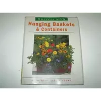 Success With: Hanging Baskets and Containers (Success with Gardening) - Lesley (ed) Young
