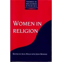 Women in Religion (Themes in Religious Studies Series) - Holm