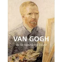 Vincent Van Gogh : De la peinture à l'écrit - Victoria Charles