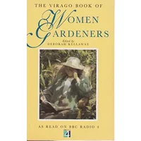 The Virago Book of Women Gardeners - Deborah Kellaway