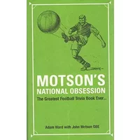 Motson's National Obsession: The Greatest Football Trivia Book Ever... - Adam Ward, John Motson