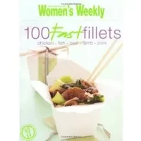 100 Fast Fillets ( " Australian Women's Weekly " )