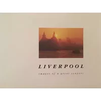 Liverpool Images of a Great Seaport - laing-alexander-morley-deirdre