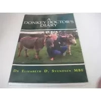 Donkey Doctor's Diary, A - Elisabeth. Svendsen